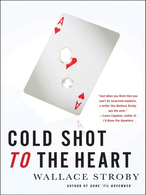 Title details for Cold Shot to the Heart by Wallace Stroby - Available